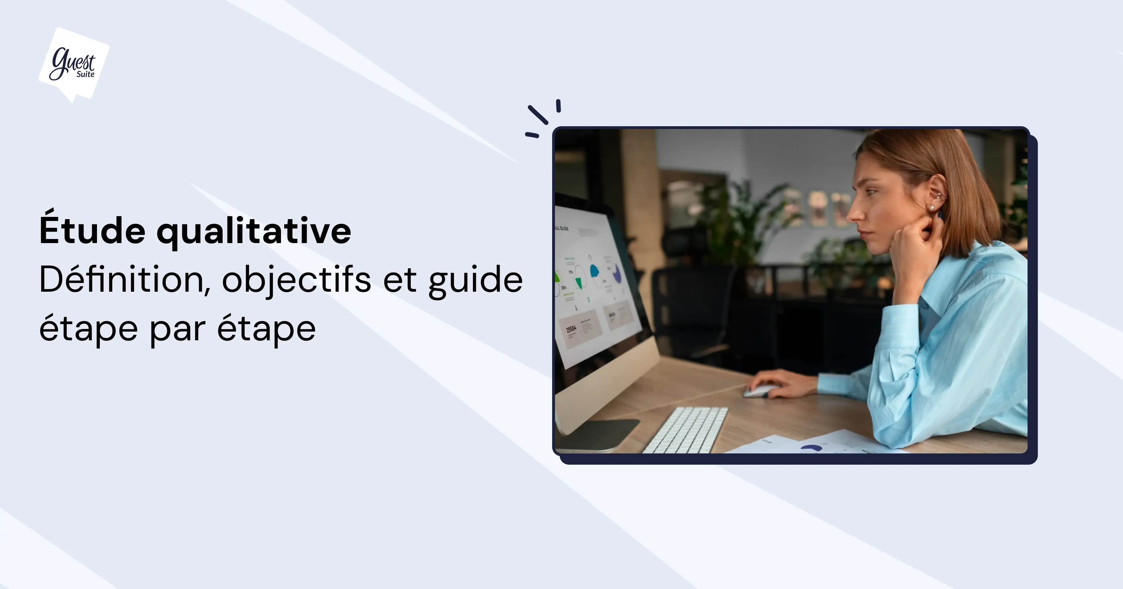 Étude qualitative Définition, objectifs et guide étape par étape